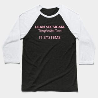 Lean Transformation Team IT SYSTEMS Baseball T-Shirt